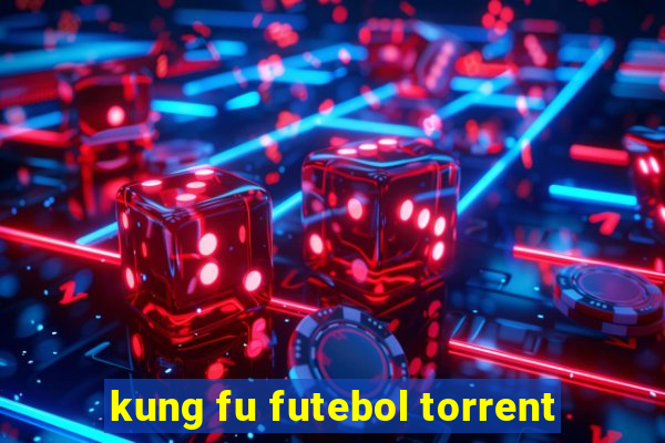 kung fu futebol torrent